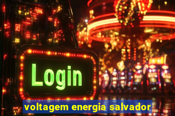 voltagem energia salvador